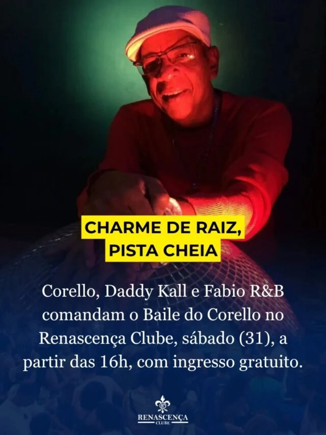 A hora do charminho chegou ao Renascença. O DJ Corello, nome que batizou o Charme nos anos 1980 e ajudou a escrever a…